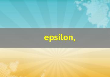 epsilon,