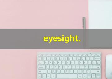 eyesight.