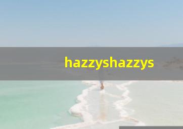 hazzyshazzys