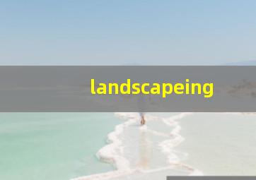 landscapeing