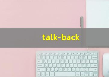 talk-back