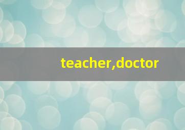 teacher,doctor