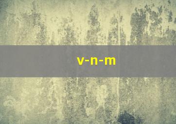 v-n-m