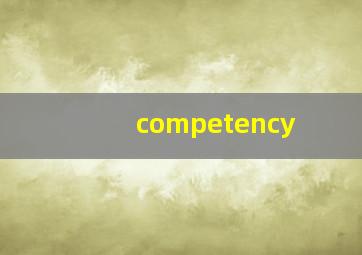 competency