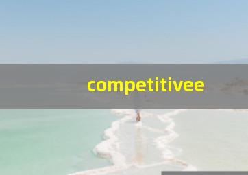 competitivee