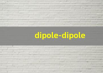 dipole-dipole