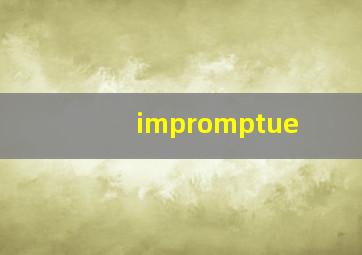 impromptue