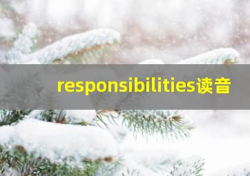 responsibilities读音