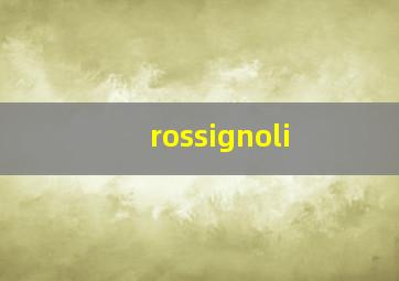 rossignoli